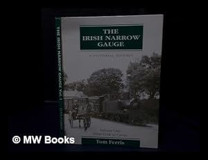 Seller image for The Irish narrow gauge : a pictorial history / Tom Ferris Volume One From Cork to Cavan for sale by MW Books Ltd.