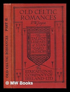 Image du vendeur pour Old Celtic romances [Vol. 2] / translated from the Gaelic by P. W. Joyce mis en vente par MW Books Ltd.