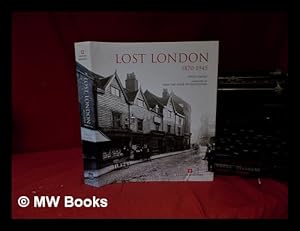 Immagine del venditore per Lost London, 1870-1945 / Philip Davies; foreword by HRH The Duke of Gloucester venduto da MW Books Ltd.