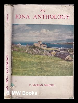 Image du vendeur pour An Iona anthology / by F. Marian McNeill mis en vente par MW Books Ltd.