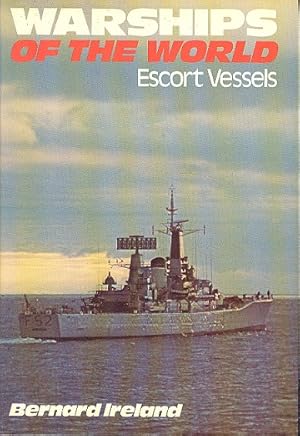 Warships of the World Volume 2 - Escort Vessels.