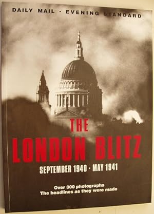 The London Blitz : September 1940 - May 1941