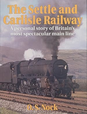 The Settle and Carlisle Railway: A Personal Story of Britain's Most Spectacular Main Line