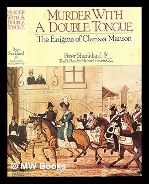 Seller image for Murder with a double tongue : the enigma of Clarissa Manson / Peter Shankland and Michael Havers for sale by MW Books Ltd.