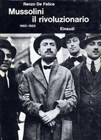 MUSSOLINI IL RIVOLUZIONARIO 1883-1920