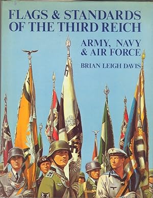 Imagen del vendedor de Flags & Standards of the Third Reich : Army, Navy & Air Force, 1933-1945 a la venta por Dereks Transport Books