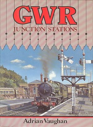 Seller image for GWR Junction Stations for sale by Dereks Transport Books