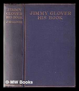 Seller image for Jimmy Glover : his book / by James M. Glover, master of music at Drury Lane Theater. With eighteen illustrations for sale by MW Books Ltd.