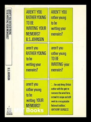 Image du vendeur pour Aren't you rather young to be writing your memoirs? / [by] B.S. Johnson mis en vente par MW Books Ltd.