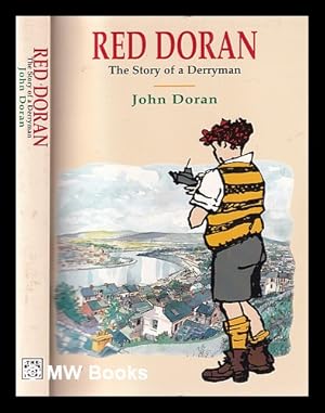 Imagen del vendedor de Red Doran : the story of a Derryman / John Doran ; illustrated by Joe Connolly a la venta por MW Books Ltd.