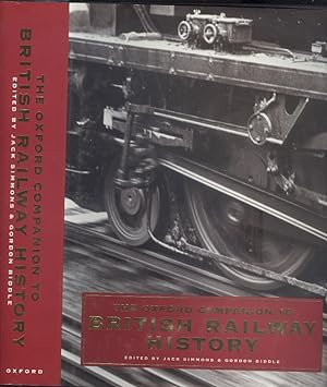 Immagine del venditore per The Oxford Companion to British Railway History - From 1603 to the 1990's venduto da Dereks Transport Books