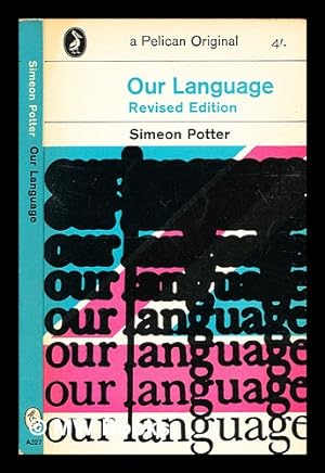 Image du vendeur pour Our language / Simeon Potter mis en vente par MW Books Ltd.