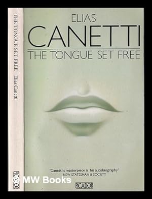 Seller image for The tongue set free: remembrance of a European childhood / Elias Canetti ; translated from the German by Joachim Neugroschel for sale by MW Books Ltd.