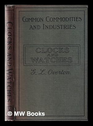 Seller image for Clocks and watches / by George L. Overton for sale by MW Books Ltd.