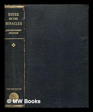 Seller image for Notes on the miracles of Our Lord / by Richard Chenevix Trench for sale by MW Books Ltd.