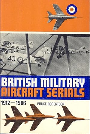 Seller image for British Military Aircraft Serials 1912 - 1966. for sale by Dereks Transport Books