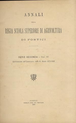 ANNALI della Regia Scuola Superiore di Agricoltura in Portici. Serie seconda - Vol. IV.