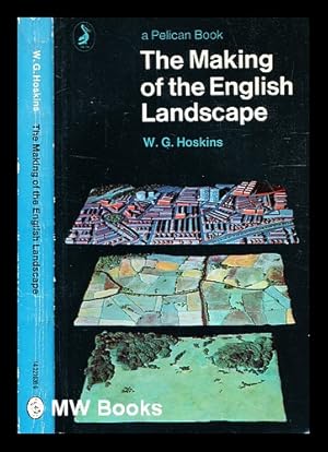 Imagen del vendedor de The making of the English landscape / [by] W.G. Hoskins a la venta por MW Books Ltd.
