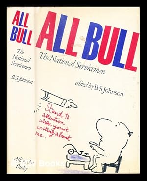 Image du vendeur pour All bull : the national servicemen / edited by B.S. Johnson mis en vente par MW Books Ltd.