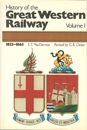 Seller image for History of the Great Western Railway Volume 1 1833 - 1863 for sale by Dereks Transport Books
