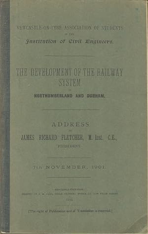 The Development of the Railway System in Northumberland and Durham Newcastle-on-Tyne Association ...