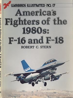 America's Fighters of the 1980's: F-16 and F-18 (Warbirds Illustrated No.17)