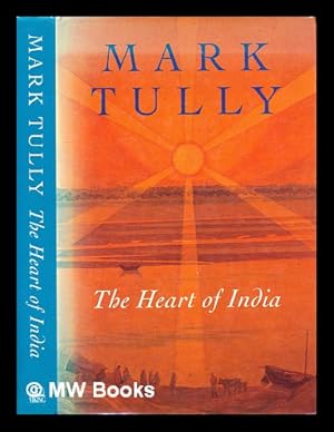 Imagen del vendedor de The heart of India / Mark Tully a la venta por MW Books Ltd.