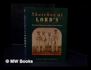 Seller image for Sketches at Lord's : the cricket lithographs of John Corbet Anderson / with a foreword by John Arlott ; Michael Down, Derek West for sale by MW Books Ltd.