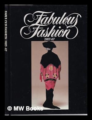Seller image for Fabulous fashion, 1907-67 : from the Costume Institute, the Metropolitan Museum of Art, New York / sponsored by the Australian Women's Weekly and the Sussan Corporation (Aust.) ; arranged by the International Cultural Corporation of Australia for sale by MW Books Ltd.