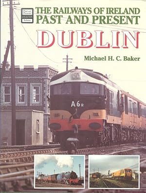 Seller image for The Railways of Ireland Past and Present - Dublin for sale by Dereks Transport Books