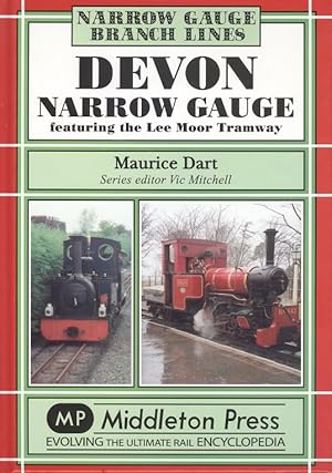 Devon Narrow Gauge: Featuring the Lee Moor Tramway (Narrow Gauge Branch Lines)