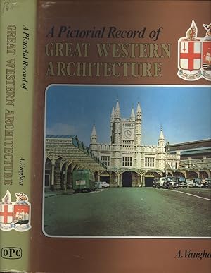 A Pictorial Record of Great Western Architecture