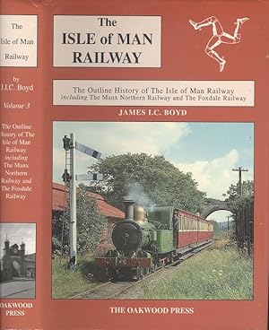 Isle of Man Railway Volume Three - The Outline History of the Isle of Man Railway Including the M...