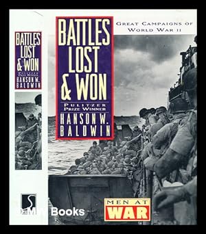 Seller image for Battles lost and won: great campaigns of World War II / Hanson Baldwin for sale by MW Books Ltd.