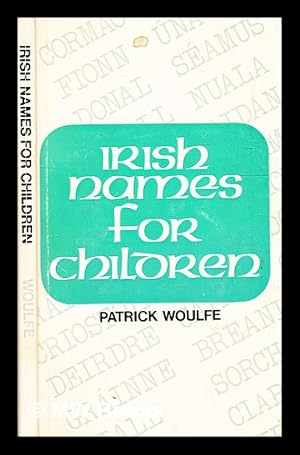 Imagen del vendedor de Irish names for children / Patrick Woulfe a la venta por MW Books Ltd.