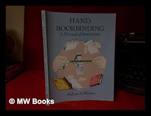 Bild des Verkufers fr Hand bookbinding : a manual of instruction / Aldren A. Watson ; illustrations by the author zum Verkauf von MW Books Ltd.