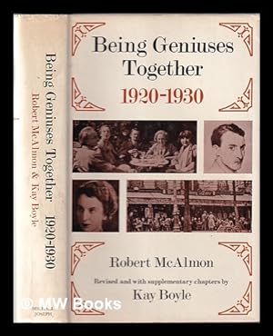 Bild des Verkufers fr Being geniuses together : 1920-1930 / Robert McAlmon ; revised and with supplementary chapters by Kay Boyle zum Verkauf von MW Books Ltd.