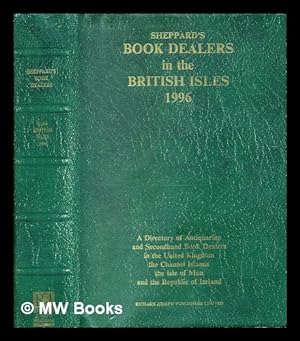 Seller image for Sheppard's book dealers in the British Isles: a directory of antiquarian and secondhand book dealers in the United Kingdom, the Channel Islands, the Isle of Man and the Republic of Ireland for sale by MW Books Ltd.