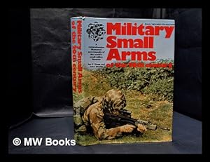 Seller image for Military small arms of the 20th century : a comprehensive illustrated encyclopedia of the world's small-calibre firearms / Ian V. Hogg and John Weeks for sale by MW Books Ltd.