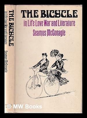 Seller image for The bicycle in life, love, war and literature for sale by MW Books Ltd.