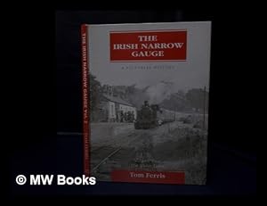 Seller image for The Irish narrow gauge : a pictorial history / Tom Ferris for sale by MW Books Ltd.