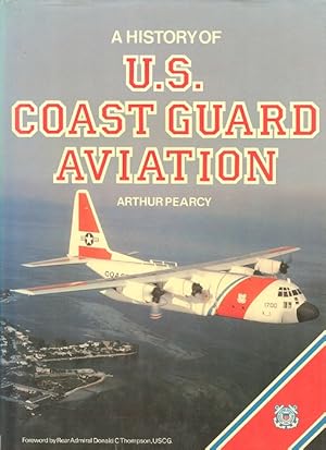 Imagen del vendedor de A History of U. S. Coast Guard Aviation a la venta por Dereks Transport Books