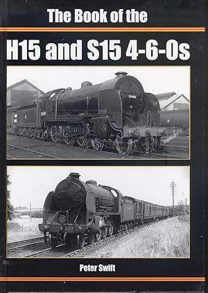 The Book of the H15 and S15 4-6-0S