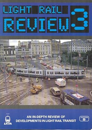Light Rail Review - 3 - An In-depth Review of Developments in Light Rail transit.