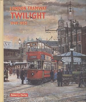 London Tramway Twilight 1949 - 1952