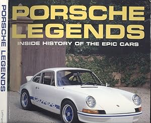 Seller image for Porsche Legends: Inside History of the Epic Cars for sale by Dereks Transport Books