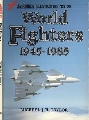 World Fighters, 1945-85 (Warbirds Illustrated No.28)