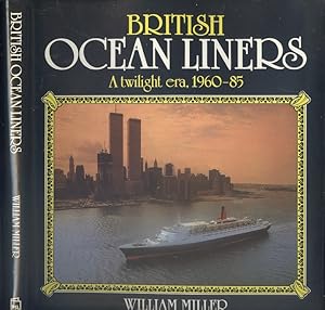 Seller image for British Ocean Liners: A Twilight Era, 1960-85 for sale by Dereks Transport Books