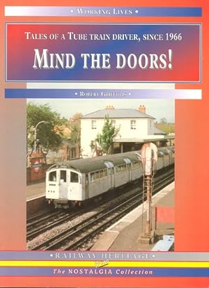 Seller image for Mind the Doors! - The Life and Adventures of a Tube Train Driver. for sale by Dereks Transport Books