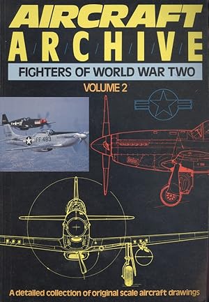 Immagine del venditore per Aircraft Archive - Fighters of World War II, Volume 2 : A detailed collection of original scale aircraft drawings: venduto da Dereks Transport Books